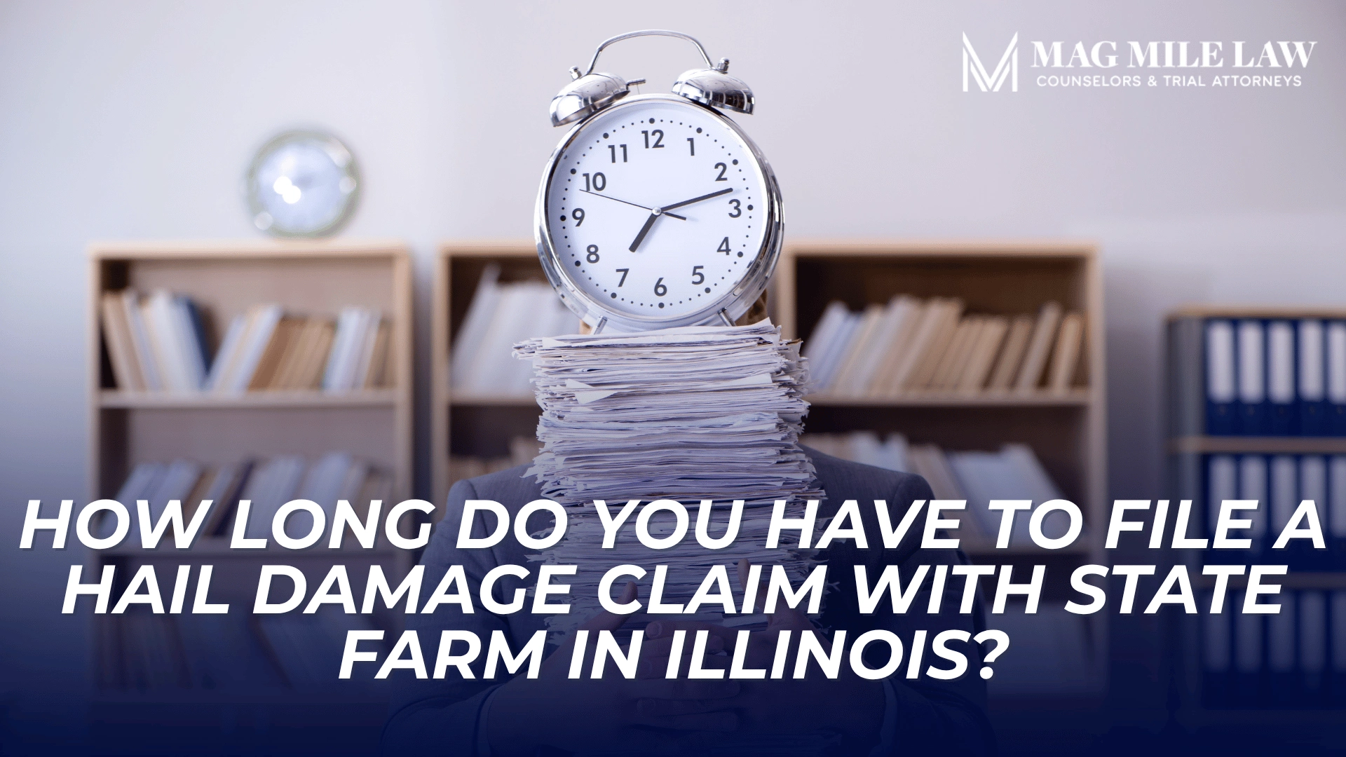Alarm clock atop stacked paperwork highlights claim filing deadlines and time-sensitive hail damage claims.
