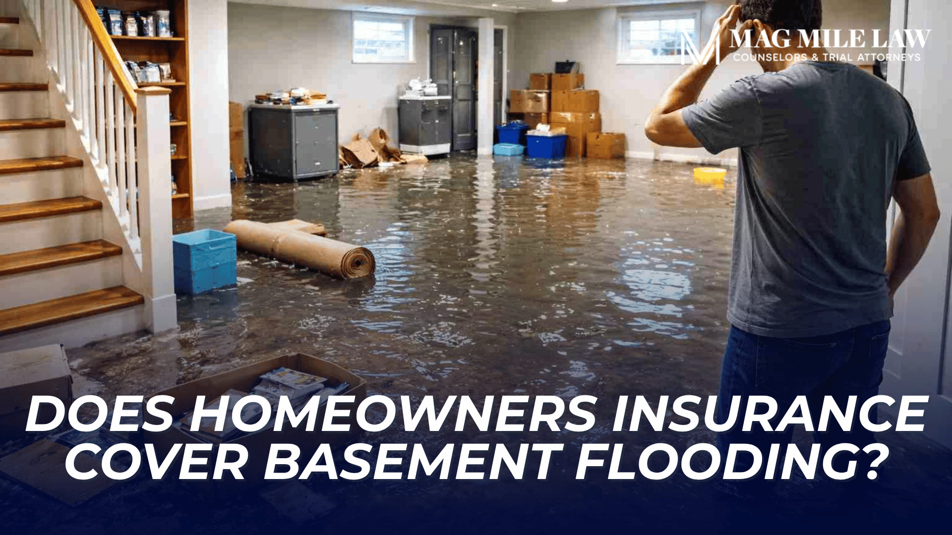 Homeowner surveys flooded basement with standing water, introducing basement flooding insurance coverage.